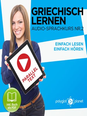 cover image of Griechisch Lernen - Einfach Lesen - Einfach Hören - Paralleltext: Griechisch Audio-Sprachkurs Nr. 2